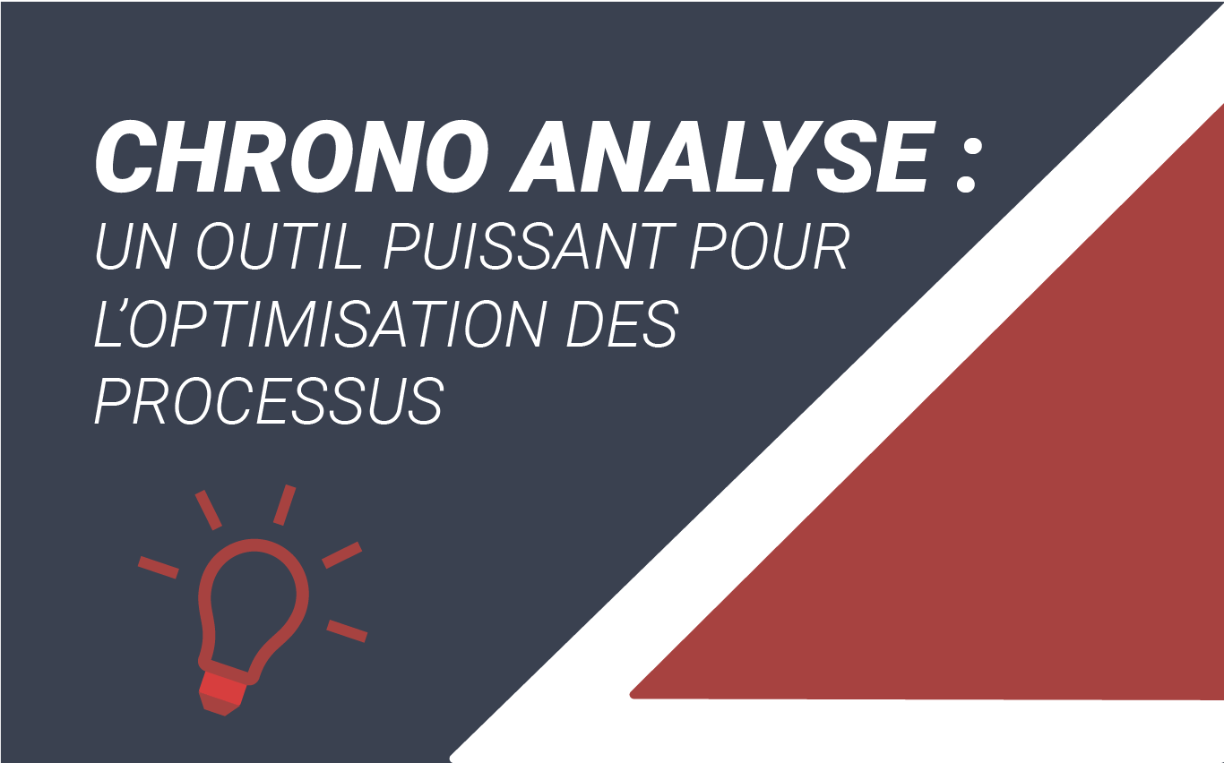 La chrono-analyse : un outil puissant pour l’optimisation des processus