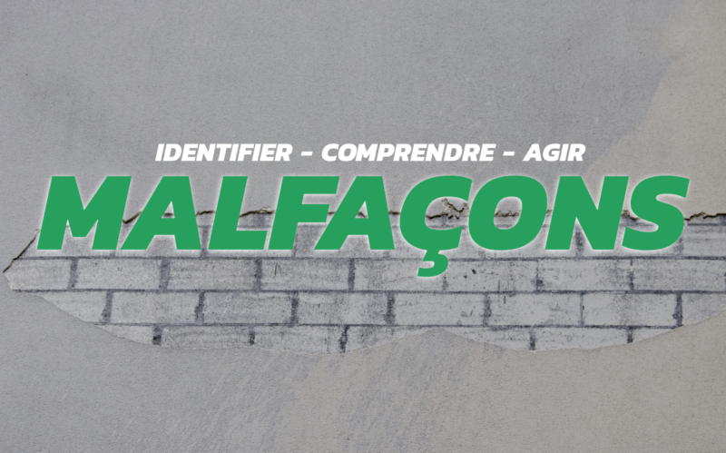 Identifier, comprendre et agir face aux malfaçons.