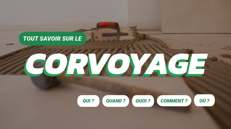 Pour tout savoir sur le corvoyage et les entreprises de corvoyage.